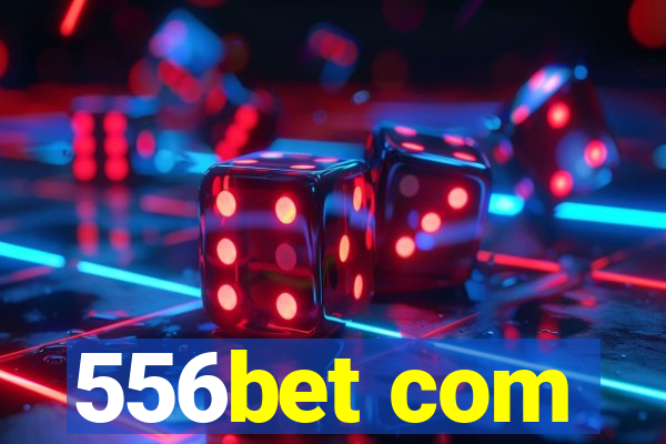 556bet com